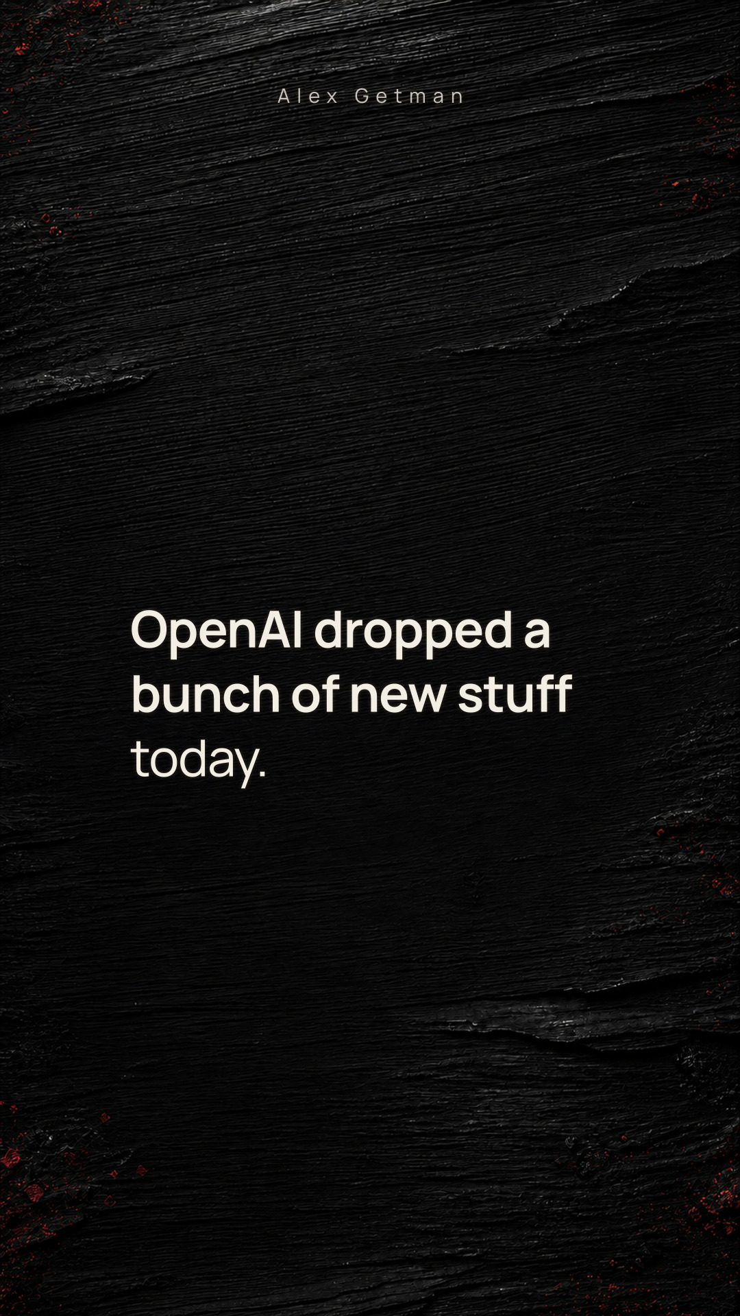 OpenAI dropped a bunch of new stuff today.